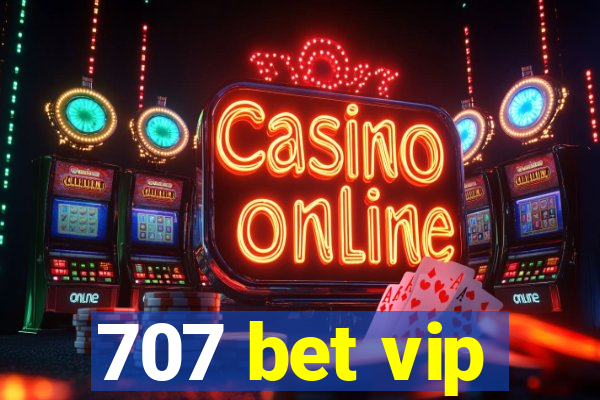 707 bet vip